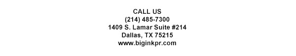 1409 S. Lamar Suite #14
							Dallas, TX 75215
							www.biginkpr.com