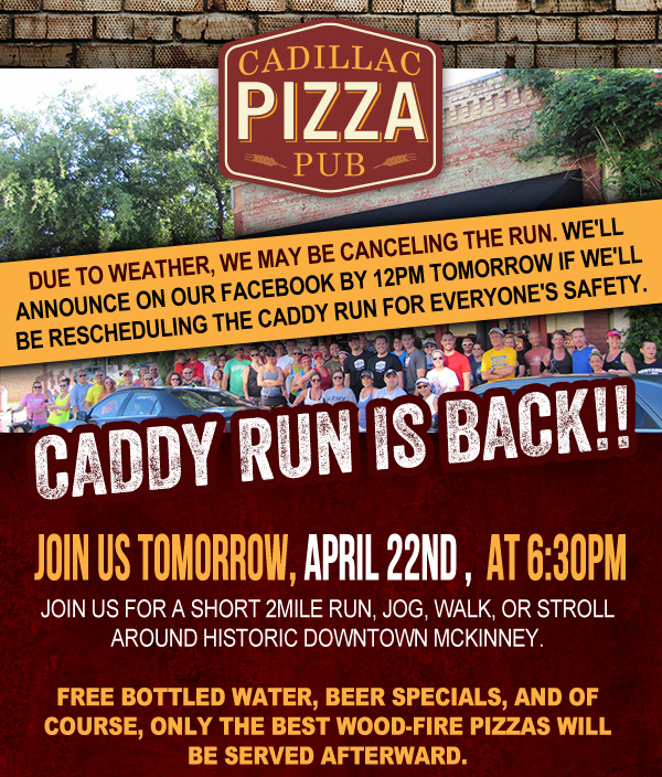 Caddy Run is back!
							 Join us tomorrow, April 22nd, at 6:30pm
							 Join us for a short 2 mile run, jog, walk or stroll around historic downtown McKinney