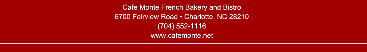 Call for reservations (704) 552.1116
							6700 Fairview Road, Charlotte, NC 28210
							www.cafemonte.net