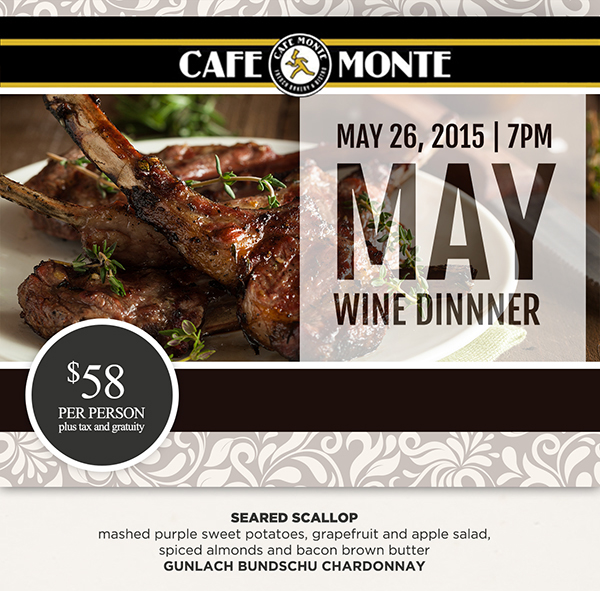 Wine Dinner
							 May 26 - $58 per person
							 See image for full details