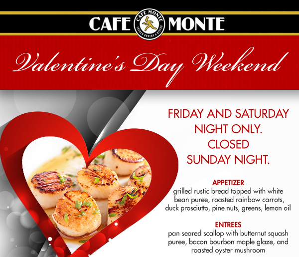 Valentine's Day Weekend
							 See image for full details