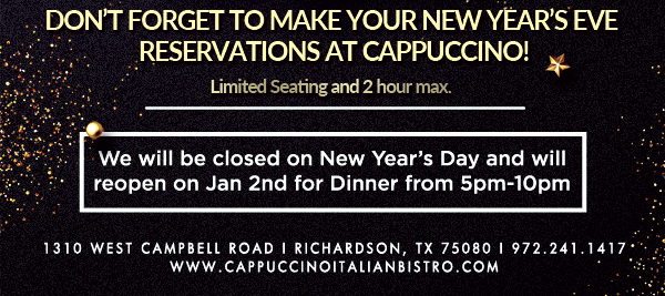 1310 West Campbell Road, Richardson, Texas 75080
							www.cappuccinoitalianbistro.com