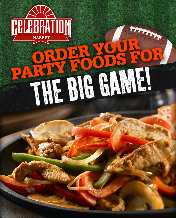 Order your Party Foods for the Big Game!
							 See image for details