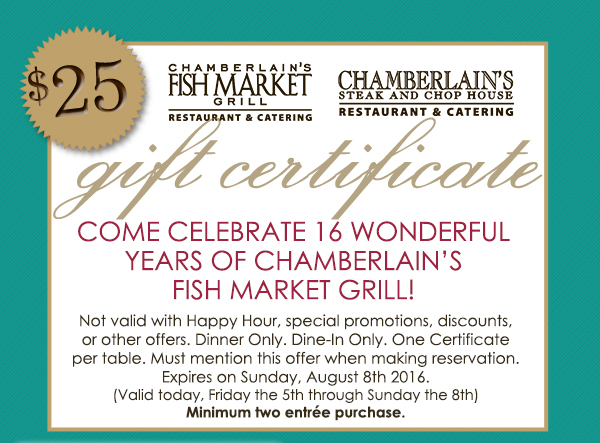 Chamberlain's Fish Market Grill Anniversary Special
							 See image for full disclaimer