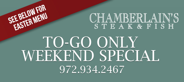 Make Your Reservations Today! www.chamberlainssteakhouse.com