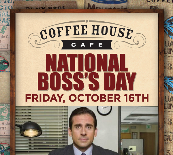 National Boss's Day
							 Friday, Oct 16th
							 See image for full details