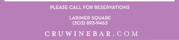 Find Your Location and Reserve! www.cruwinebar.com/locations-2