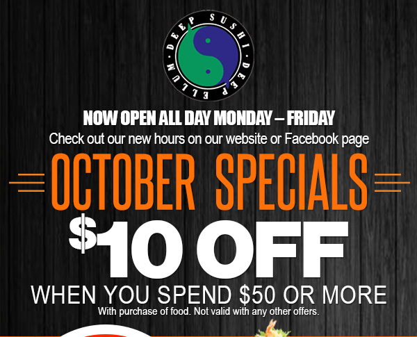 October Specials
							Now open all day Monday - Friday
							Check out our new hours on our website or Facebook page
							$10 off when you spend $50 or more with purchase of food. Not valid with any other offers.