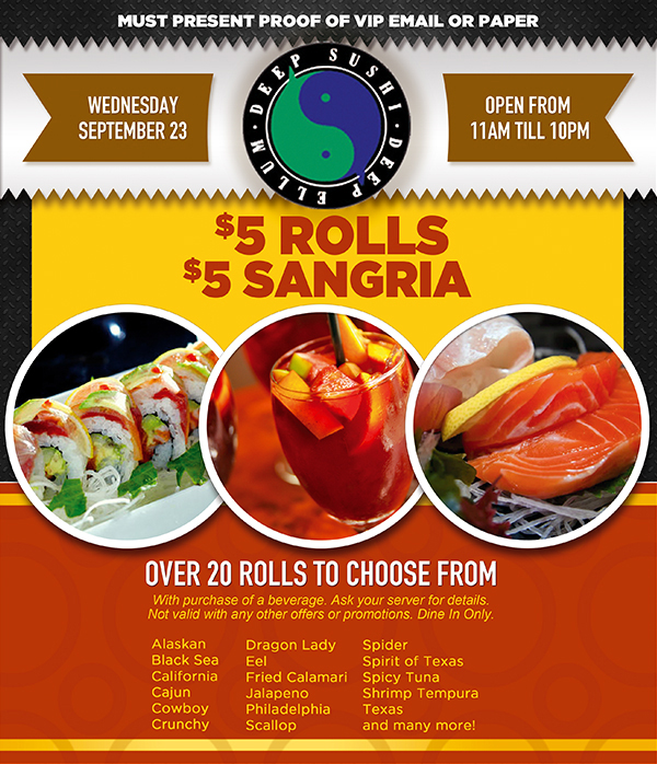 $5 Rolls, $5 Sangria
							 Weds, Sept 23 - Open from 11am til 10pm
							 Over 20 rolls to choose from
							 See image for full details