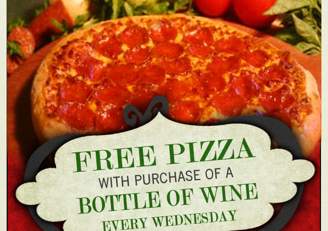 Free Pizza with purchase of a bottle of wine Every Wednesday