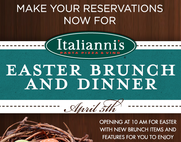 Make your reservations now for
							 Easter Brunch and Dinner