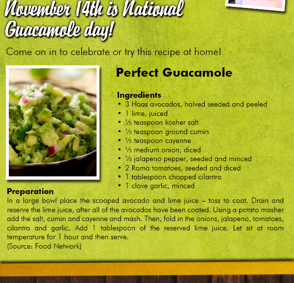 November 14th is National Guacamole Day!
							See image for full article