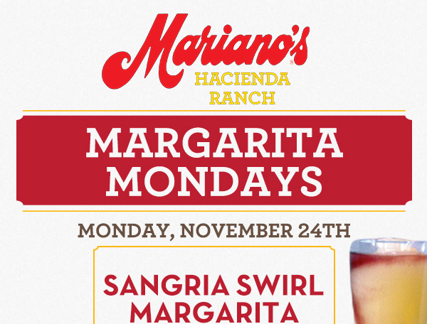 Margarita Mondays
							Half Price All Day Long! Turn your blue Monday into a 100% Blue Agave Monday!
							www.laharanch.com