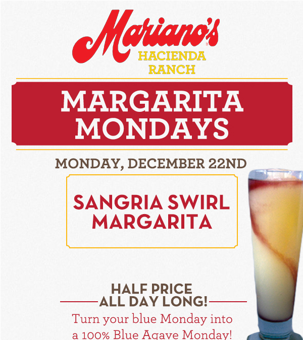 Margarita Mondays
							Half Price All Day Long! Turn your blue Monday into a 100% Blue Agave Monday!
							www.laharanch.com