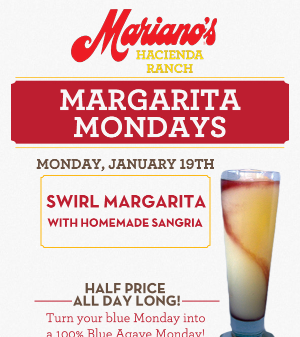 Margarita Mondays
							Half Price All Day Long! Turn your blue Monday into a 100% Blue Agave Monday!
							www.laharanch.com