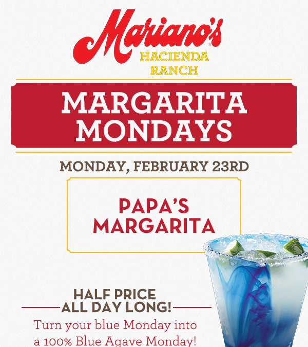 Margarita Mondays
							Half Price All Day Long! Turn your blue Monday into a 100% Blue Agave Monday!
							www.laharanch.com