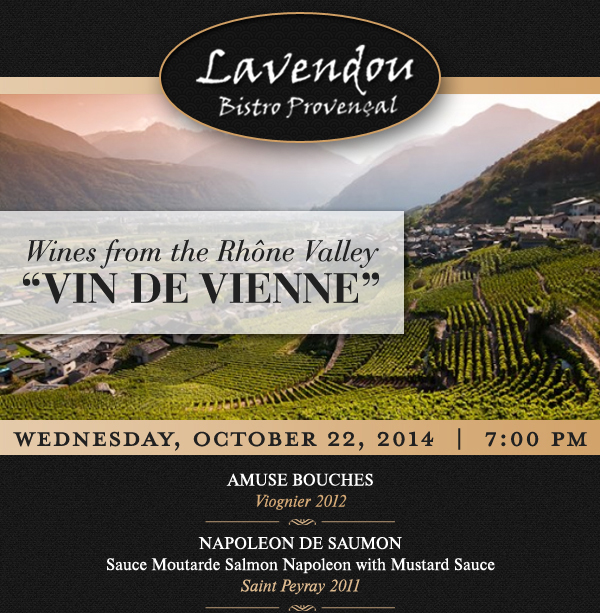 Wines from the Rhone Valley
							Vin de Vienne - Weds, Oct 22 7pm
							
							Amuse Bouches
							Napolean de Saumon