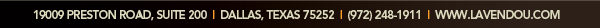 19009 Preston Road Suite 200, Dallas, TX 75252, (972) 248-1911 - www.lavendou.com