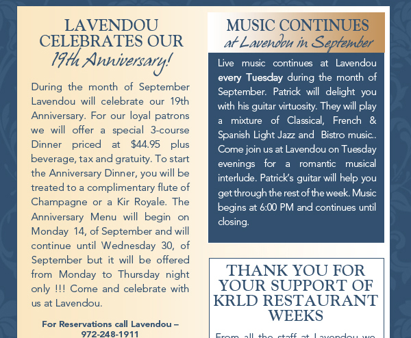 Lavendou celebrates our 19th anniversary!
							 Music continues at Lavendou in September
							 Thank you for your support of KRLD Restaurant Weeks