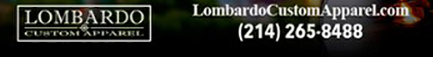 lombardocustomapparel.com
							17604 North Dallas Parkway, Dallas, TX 75287 - (214) 265-8488