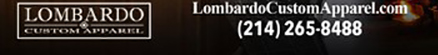 lombardocustomapparel.com
							17604 North Dallas Parkway, Dallas, TX 75287 - (214) 265-8488