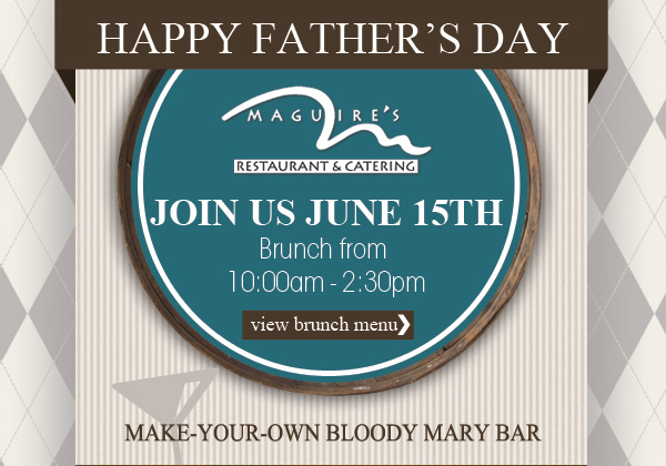 Maguire's Restaurant & Catering

Join us June 15th Brunch from 10am - 2:30pm

View Brunch Menu