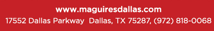 Reservations Recommended (972) 818-0068
									17552 Dallas Parkway, Dallas, TX 75287
									www.maguiresdallas.com