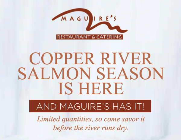 Copper River Salmon is back
							 See image for full details