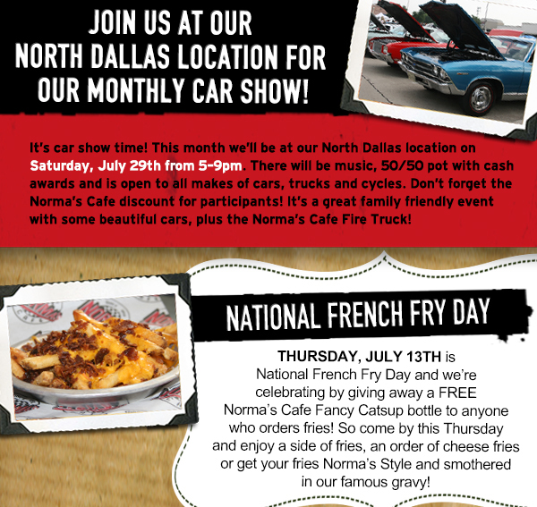 Monthly Car Show
							 National French Fry Day
							 See image for details