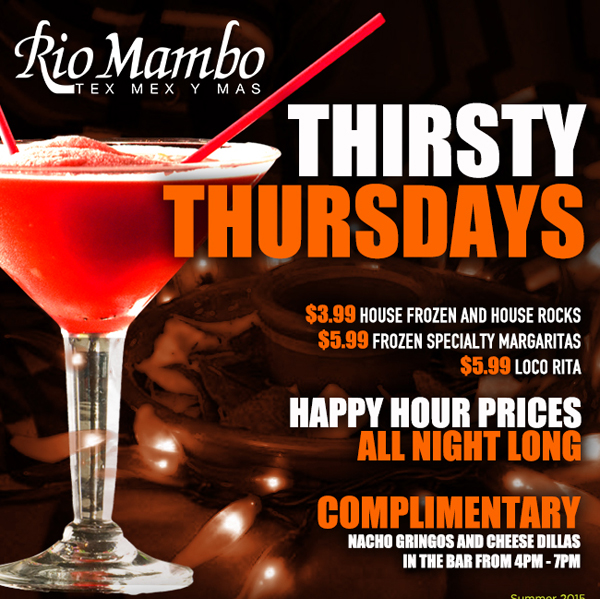 Thirsty Thursdays
							 $3.99 House Frozen and House Rocks
							 $5.99 Frozen Specialty Margs
							 $5.99 Loco Rita
							 Happy hour prices all night long
							 Complimentary nacho gringos and cheese dillas in the bar from 4pm-7pm
							 See image for details