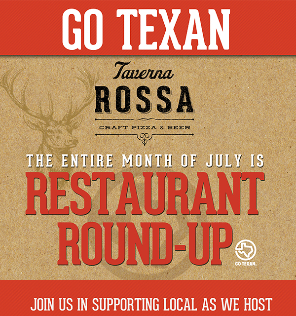 Go Texan
							 The entire month of July is Restaurant Round Up
							 See image for full disclaimer