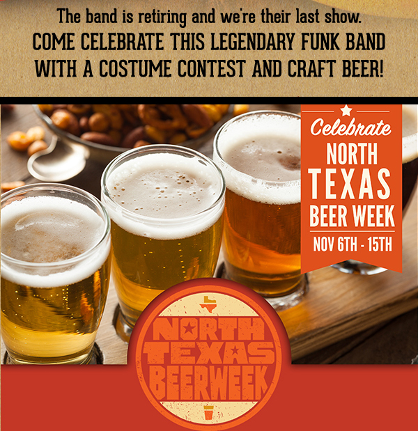 Celebrate North Texas Beer Week
							 Nov 6th - 15th
							 See image for full details