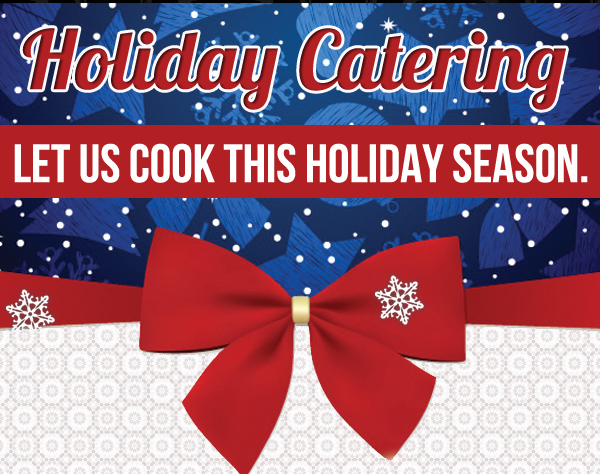 Holiday Catering
							 Let us cook this holiday season
							 See image for full details