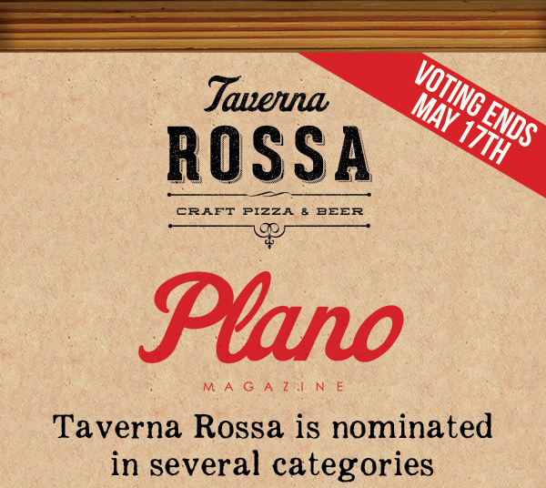 Taverna Rossa
							 is nominated in several categories in Plano Magazine
							 See image for full disclaimer