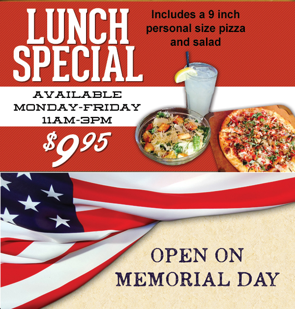 Lunch Special
							 Open on Memorial Day
							 See image for full details