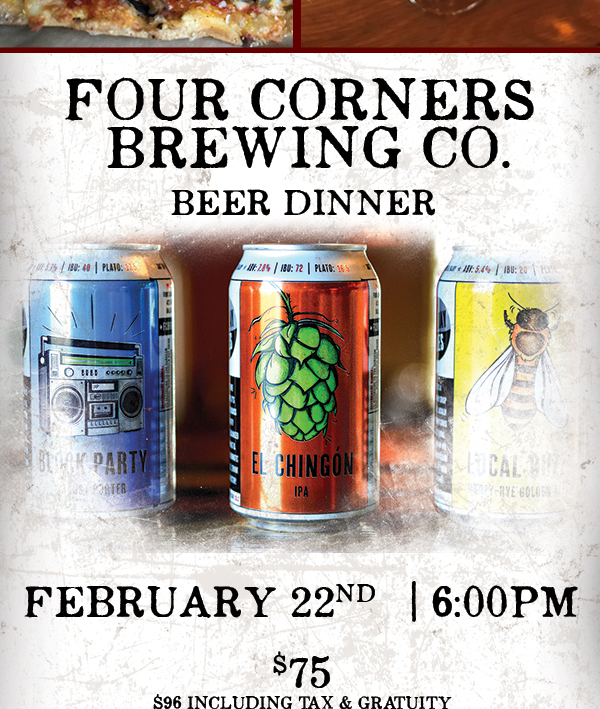 Four Corners Brewing Co. Beer Dinner
							 See image for full details