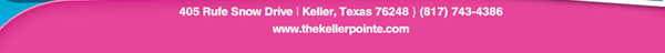 The Keller Pointe, 405 Rufe Snow Drive,
							Keller, Texas 76248, (817) 743-4386