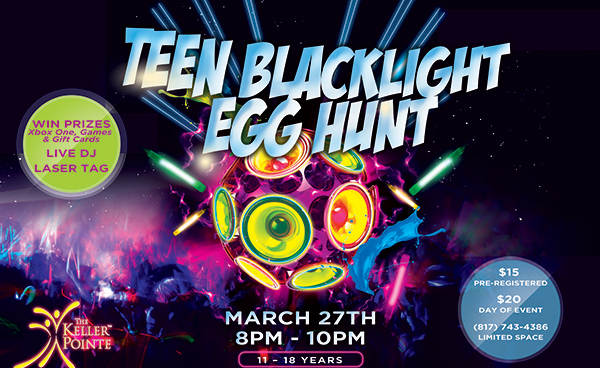 Teen Blacklight Egg Hunt
							 Win Prizes - $15 pre-reg - $20 Day of Event
							 March 27th 8pm - 10pm