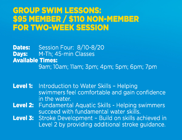 Group swim lessons:
							 $95 member / $110 non-member
							 See image for full details