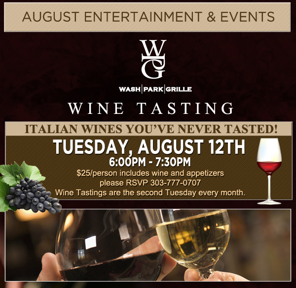 August Entertainment & Events
							Wine Tasting featuring Italian Wines - Tuesday, August 12th 6pm-7:30pm