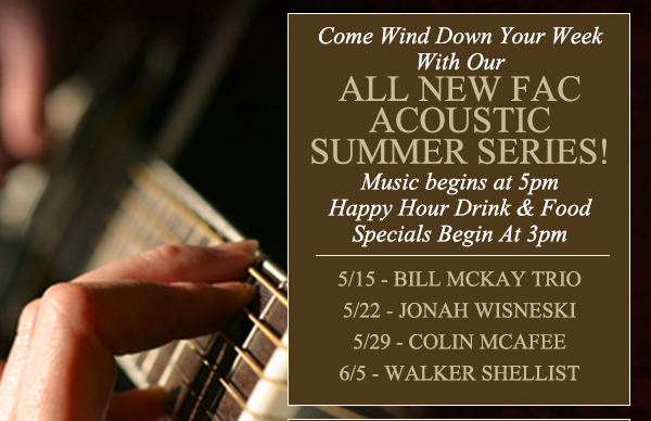 Come wind down your week with our
							 All new FAC acoustic summer series!
							 See image for details