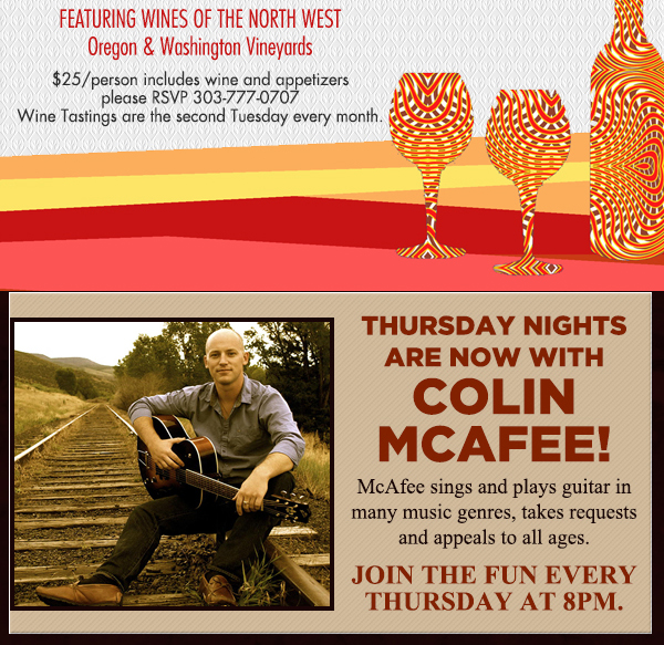 Wine Tasting - Tues, Aug 11th
							 Thursday Nights now with Colin McAfee
							 See image for details