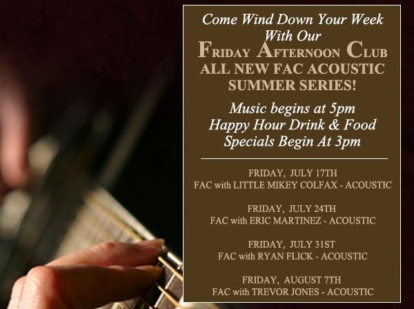 Come wind down your week with our
							 Friday Afternoon Club all new FAC acoustic summer series
							 See image for details